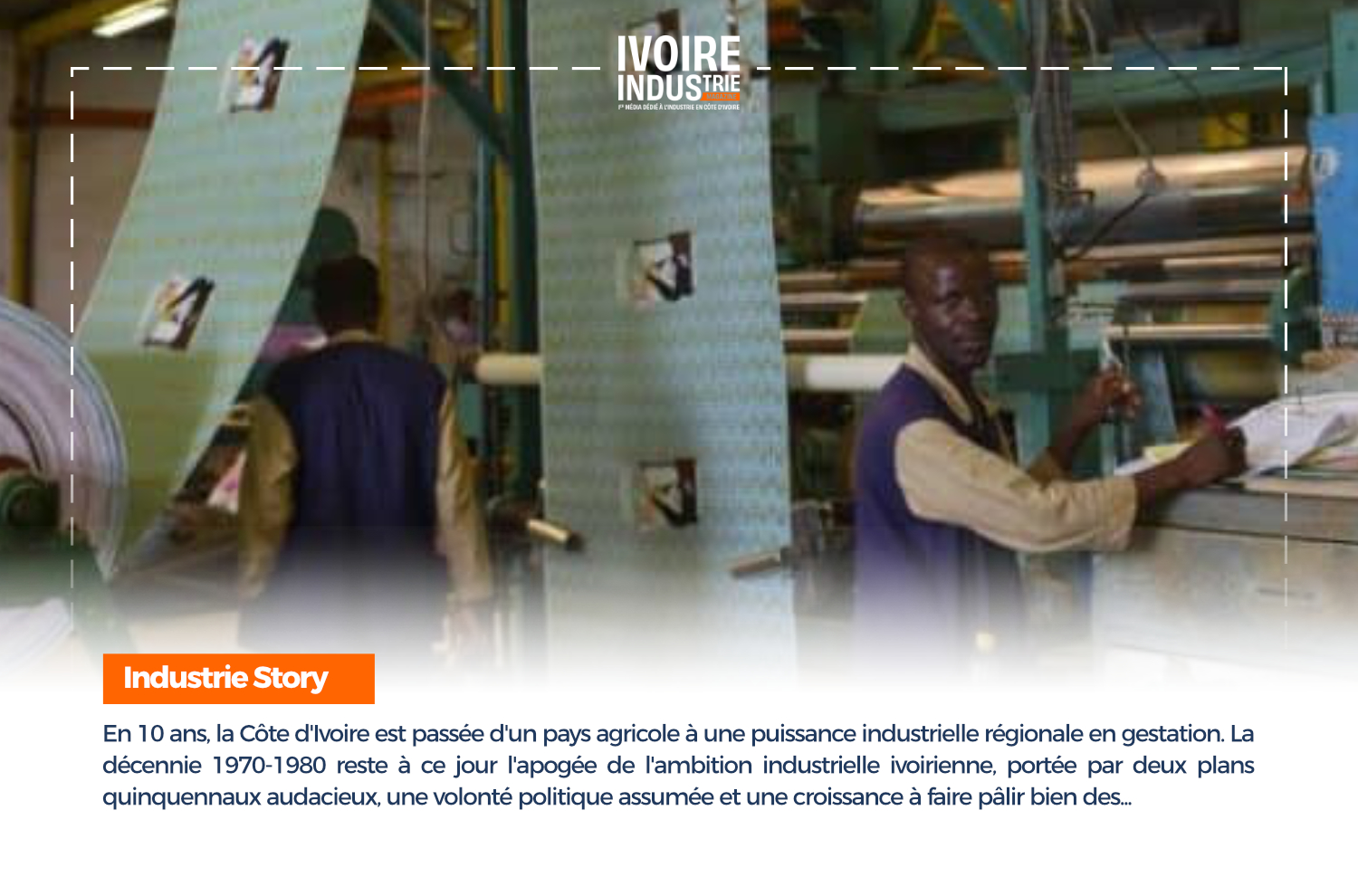 Industrie ivoirienne : Quand la Côte d'Ivoire construisait son empire industriel (1970-1980)