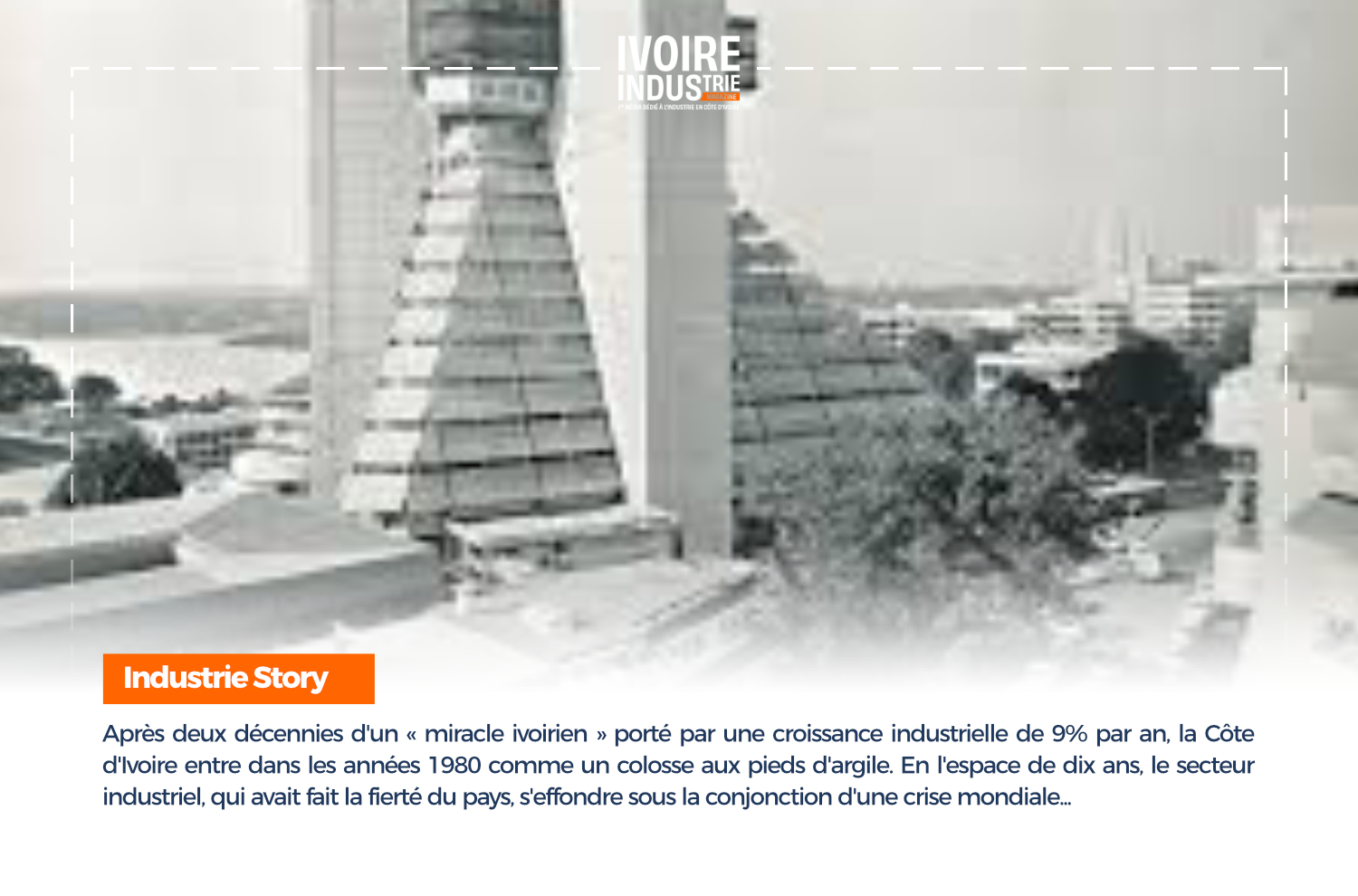 Industrie ivoirienne : Le secteur plie sous le poids de la crise (1980-1990)